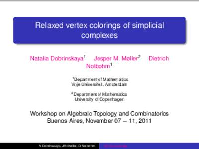 Relaxed vertex colorings of simplicial complexes Natalia Dobrinskaya1 Jesper M. Møller2 Notbohm1
