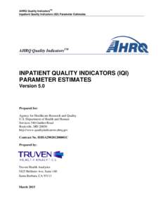 TM  AHRQ Quality Indicators Inpatient Quality Indicators (IQI) Parameter Estimates  AHRQ Quality IndicatorsTM