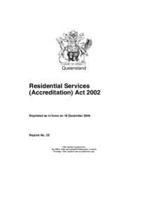 Queensland  Residential Services (Accreditation) ActReprinted as in force on 18 December 2009