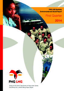 PNG LNG Quarterly Environmental and Social Report First Quarter 2014