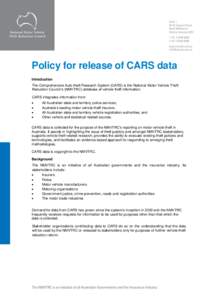 Policy for release of CARS data Introduction The Comprehensive Auto-theft Research System (CARS) is the National Motor Vehicle Theft Reduction Council’s (NMVTRC) database of vehicle theft information. CARS integrates i
