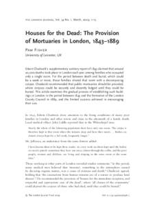 the london journal, Vol. 34 No. 1, March, 2009, 1–15  Houses for the Dead: The Provision of Mortuaries in London, 1843–1889 Pam Fisher University of Leicester, UK