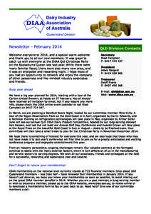 Newsletter - February 2014 Welcome everyone to 2014, and a special warm welcome and thank you to all our new members. It was great to catch up with everyone at the DIAA Qld Christmas Party on the Kookaburra Queen late la