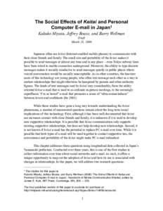 The Social Effects of Keitai and Personal Computer E-mail in Japan1 Kakuko Miyata, Jeffrey Boase, and Barry Wellman Draft March 28, 2006