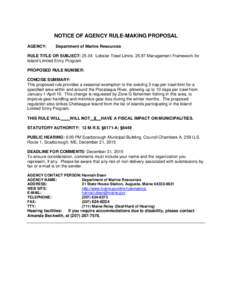 NOTICE OF AGENCY RULE-MAKING PROPOSAL AGENCY: Department of Marine Resources  RULE TITLE OR SUBJECT: 25.04 Lobster Trawl Limits; 25.97 Management Framework for