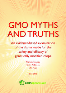 GMO MYTHS AND TRUTHS An evidence-based examination of the claims made for the safety and efficacy of genetically modified crops