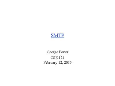 SMTP George Porter CSE 124 February 12, 2015  Announcements