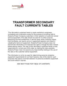 TRANSFORMER SECONDARY FAULT CURRENTS TABLES The information contained herein is made available to engineers, consultants and contractors solely for the purpose of providing help to Alabama Power Company customers in thei