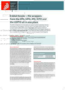 Global Dossier – file wrappers from the EPO, SIPO, JPO, KIPO and the USPTO all in one place The EPO’s Global Dossier service gives you access to patent application dossiers, also known as 