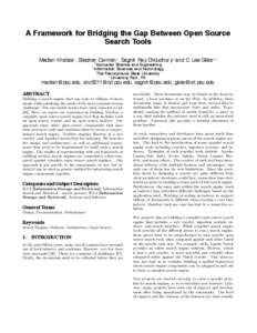 A Framework for Bridging the Gap Between Open Source Search Tools Madian Khabsa1 , Stephen Carman2 , Sagnik Ray Choudhury2 and C. Lee Giles1,2 1  2