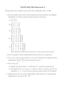 MATHHomework 2 This homework will be collected at the end of class on Wednesday, Sept. 17, For each complex matrix below, find its eigenvalues and their geometric and algebraic multiplicities. Use thi