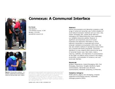 Connexus: A Communal Interface Eric Paulos Intel Research 2150 Shattuck Avenue, #1300 Berkeley, CA 94704 