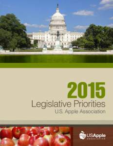 2015 Legislative Priorities U.S. Apple Association U.S. APPLE ASSOCIATION ABOUT USAPPLE