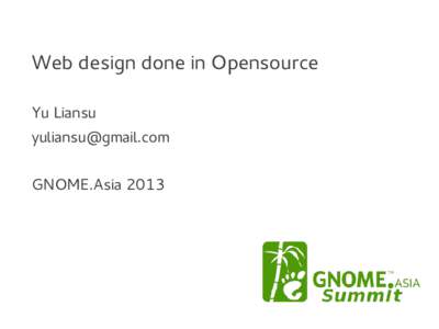 Web design done in Opensource Yu Liansu [removed] GNOME.Asia 2013  Gimp