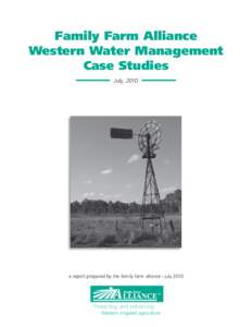 Family Farm Alliance Western Water Management Case Studies July, 2010  a report prepared by the family farm alliance • july 2010