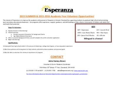2015 SUMMER & Academic Year Volunteer Opportunities! The mission of Esperanza is to improve the academic achievement of Hispanics in Greater Cleveland by supporting students to graduate high school and promotin