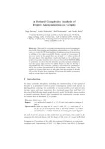 A Refined Complexity Analysis of Degree Anonymization on Graphs Sepp Hartung1 , Andr´e Nichterlein1 , Rolf Niedermeier1 , and Ondˇrej Such´ y2 1 Institut f¨