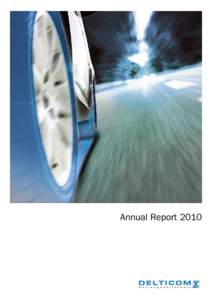 Annual Report 2010  Profile Delticom is Europe’s leading online tyre retailer. Founded in 1999, the Hanover-based company has more than 100 online shops in 39 countries, among others the ReifenDirekt domains in German