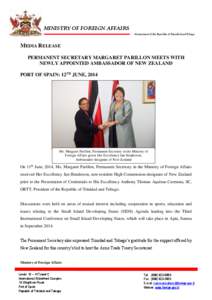 MINISTRY OF FOREIGN AFFAIRS Government of the Republic of Trinidad and Tobago MEDIA RELEASE PERMANENT SECRETARY MARGARET PARILLON MEETS WITH NEWLY APPOINTED AMBASSADOR OF NEW ZEALAND