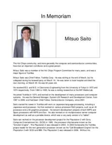 In Memoriam  Mitsuo Saito The Hot Chips community, and more generally the computer and semiconductor communities, have lost an important contributor and a great person.