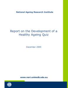 National Ageing Research Institute  Report on the Development of a Healthy Ageing Quiz  December 2009