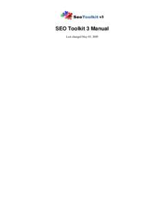 SEO Toolkit 3 Manual Last changed May 05, 2009 Table of contents Overview..................................................................................................................................................