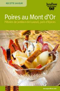 RECETTE SAVEUR  Poires au Mont d’Or Pétales de jambon de Luxeuil, pain d’épices