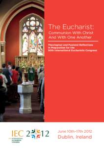 The Eucharist: Communion With Christ And With One Another Theological and Pastoral Reflections in Preparation for the 50th International Eucharistic Congress