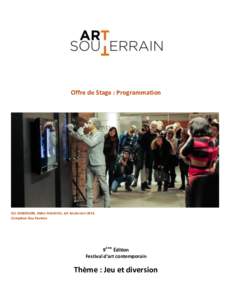 Offre de Stage : Programmation  OLI SORENSON, Video Pistoletto, Art Souterrain 2016 Complexe Guy Favreau  9ème Édition