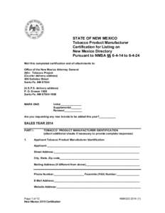 STATE OF NEW MEXICO Tobacco Product Manufacturer Certification for Listing on New Mexico Directory Pursuant to NMSA §§ toMail this completed certification and all attachments to: