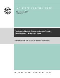 The State of Public Finances Cross-Country Fiscal Monitor: November 2009; Prepared by the Staff of the Fiscal Affairs Department; IMF Staff Positions Note SPN/09/25; November 3, 2009.