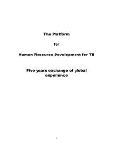 The Platform for Human Resource Development for TB Five years exchange of global experience