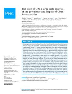 The state of OA: a large-scale analysis of the prevalence and impact of Open Access articles Heather Piwowar1 ,* , Jason Priem1 ,* , Vincent Larivière2 ,3 , Juan Pablo Alperin4 ,5 , Lisa Matthias6 , Bree Norlander7 ,8 ,