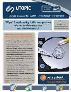 PRODUCT FEATURE Secure Erasure for Asset Retirement/Restoration “Wipe” functionality fulfils compliance related to data security