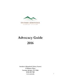Advocacy Guide 2016 Southern Adirondack Library System 22 Whitney Place Saratoga Springs, NY 12866