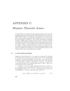 APPENDIX C: Measure Theoretic Issues A general theory of stochastic dynamic programming must deal with the formidable mathematical questions that arise from the presence of uncountable probability spaces. The purpose of 