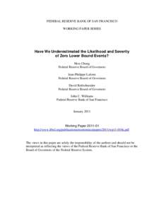 FEDERAL RESERVE BANK OF SAN FRANCISCO WORKING PAPER SERIES Have We Underestimated the Likelihood and Severity of Zero Lower Bound Events? Hess Chung