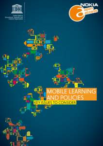 Mobile learning and policies: key issues to consider; UNESCO working paper series on mobile learning; 2012