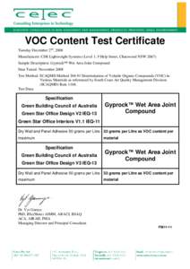 VOC Content Test Certificate Tuesday December 2nd, 2008 Manufacturer: CSR Lightweight Systems (Level 1, 9 Help Street, Chatswood NSWSample Description: Gyprock™ Wet Area Joint Compound Date Tested: November 2008