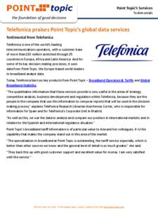 Point Topic’s Services Testimonials the foundation of good decisions  Telefonica praises Point Topic’s global data services
