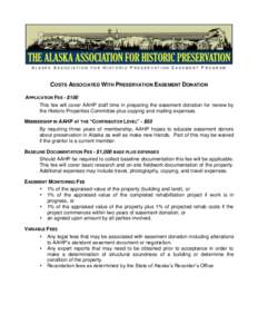 ALASKA ASSOCIATION FOR HISTORIC PRESERVATION EASEMENT PROGRAM  COSTS ASSOCIATED WITH PRESERVATION EASEMENT DONATION APPLICATION FEE - $100 This fee will cover AAHP staff time in preparing the easement donation for review