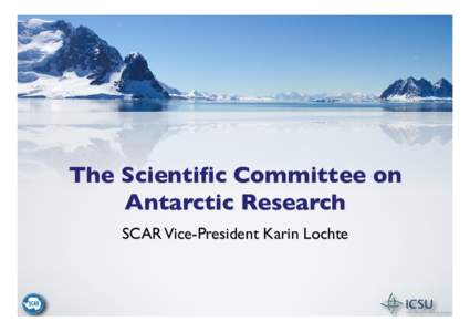 	 Antarctic Research SCAR Vice-President Karin Lochte