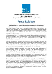 FIRST PACIFIC COMPANY LIMITED 第一太平有限公司 (Incorporated with limited liability under the laws of Bermuda) Press Release PLDT & Globe to Acquire Telecommunications Business of San Miguel