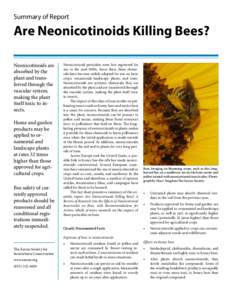 Summary of Report  Are Neonicotinoids Killing Bees? Neonicotinoids are absorbed by the plant and transferred through the