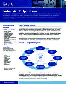 Automate IT Operations  Redcell is a suite of integrated infrastructure and service management products for uniform access and control of IT services, applications, and assets. Redcell products streamline and automate th