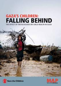 Gaza’s Children:  Falling Behind The effect of the blockade on child health in Gaza  CONTENTS