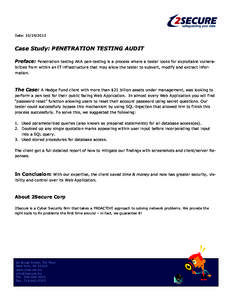 Date: [removed]Case Study: PENETRATION TESTING AUDIT Preface: Penetration testing AKA pen-testing is a process where a tester looks for exploitable vulnerabilities from within an IT infrastructure that may allow the t
