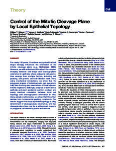 Theory  Control of the Mitotic Cleavage Plane by Local Epithelial Topology William T. Gibson,1,2,3,5 James H. Veldhuis,4 Boris Rubinstein,3 Heather N. Cartwright,3 Norbert Perrimon,5 G. Wayne Brodland,4 Radhika Nagpal,2 
