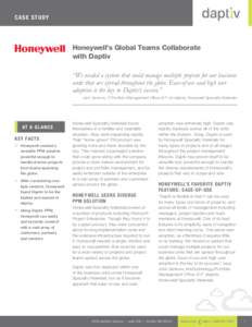 Ca se S t udy  Honeywell’s Global Teams Collaborate with Daptiv “We needed a system that could manage multiple projects for our business units that are spread throughout the globe. Ease-of-use and high user