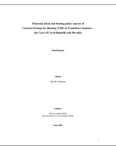 Financial, fiscal and housing policy aspects of Contract Savings for Housing (CSH) in Transition Countries – the Cases of Czech Republic and Slovakia Final Report